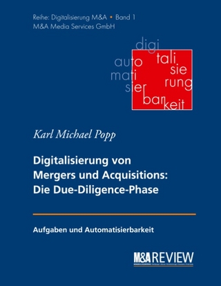 Grundlagen der Digitalisierung von Mergers und Acquisitions - Karl Michael Popp; Stefan Schneider