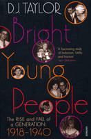 Bright Young People - D J Taylor