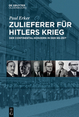 Zulieferer für Hitlers Krieg - Paul Erker