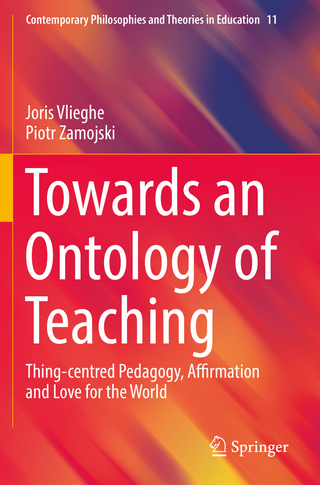 Towards an Ontology of Teaching - Joris Vlieghe; Piotr Zamojski