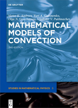 Mathematical Models of Convection - Andreev, Victor K.; Gaponenko, Yuri A.; Goncharova, Olga N.; Pukhnachev, Vladislav V.