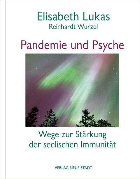 Pandemie und Psyche - Elisabeth Lukas, Reinhardt Wurzel