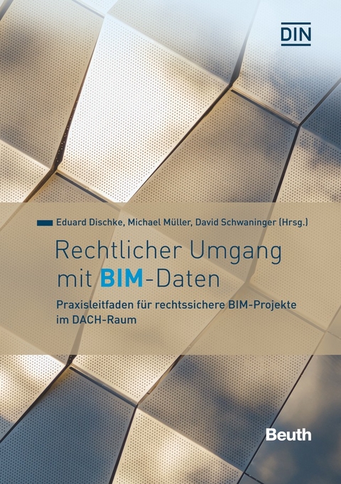 Rechtlicher Umgang mit BIM- Daten - Eduard Dischke, Michael Müller, David Schwaninger