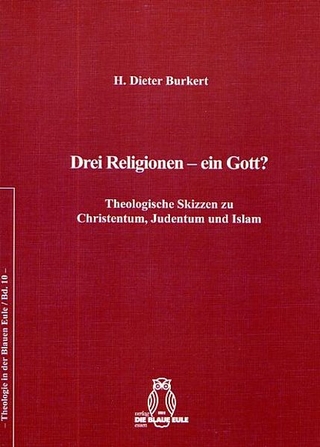 Drei Religionen - ein Gott? - H. Dieter Burkert