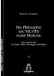 Die Philosophie des Nichts in der Moderne: Sein und Nichts bei Hegel, Marx, Heidegger und Sartre