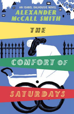 Comfort Of Saturdays - Alexander McCall Smith