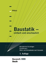 Baustatik - einfach und anschaulich - Klaus Holschemacher, Klaus-Jürgen Schneider, Eddy Widjaja