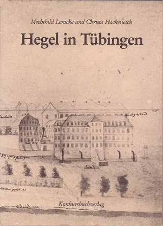 Hegel in Tübingen - Christa Hackenesch; Mechthild Lemcke