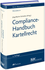 Compliance-Handbuch Kartellrecht - Schultze, Jörg-Martin; Schultze, Jörg-Martin