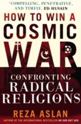 How to Win a Cosmic War - Reza Aslan