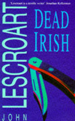 Dead Irish (Dismas Hardy series, book 1) - John Lescroart