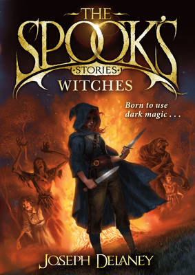 Spook's Stories: Witches - Joseph Delaney