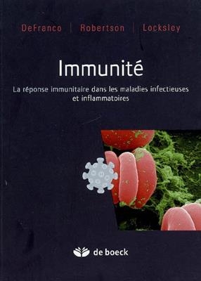 Immunité : la réponse immunitaire dans les maladies infectieuses et inflammatoires - Anthony L. DeFranco; Miranda Robertson; Richard M. Locksley