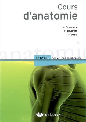 Cours d'anatomie : 1er cycle des études médicales - Ulrike Bommas-Ebert; Philip Teubner; Reiner Voss