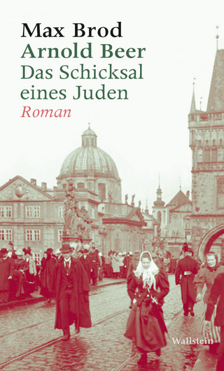 Arnold Beer. Das Schicksal eines Juden. Roman - Max Brod; Hans-Gerd Koch; Hans Dieter Zimmermann