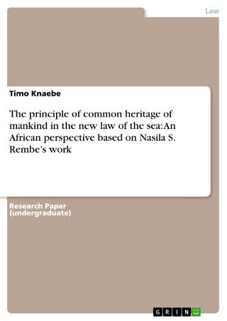 The principle of common heritage of mankind in the new law of the sea: An African perspective based on Nasila S. Rembe?s work - Timo Knaebe