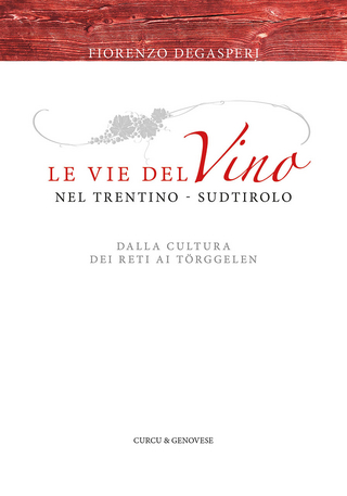 Vie del vino nel Trentino-Sudtirolo - Fiorenzo Degasperi