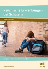 Psychische Erkrankungen bei Schülern - Angela Hentschel