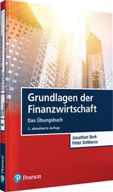 Grundlagen der Finanzwirtschaft - Berk, Jonathan; DeMarzo, Peter