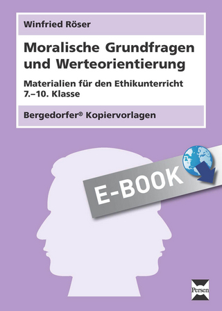 Moralische Grundfragen und Werteorientierung - Winfried Röser