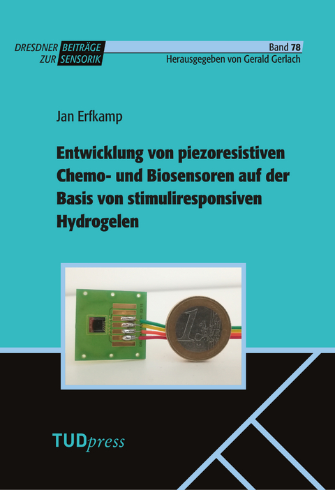 Entwicklung von piezoresistiven Chemo- und Biosensoren auf der Basis von stimuliresponsiven Hydrogelen - Jan Erfkamp