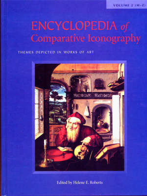 Encyclopedia of Comparative Iconography - Helene E. Roberts