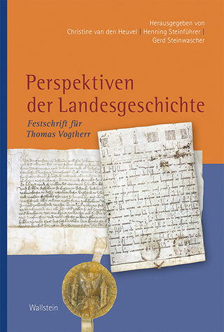 Perspektiven der Landesgeschichte - Josef Dolle; Henning Steinführer; Gerd Steinwascher; Jana Stoklasa; Christine van den Heuvel