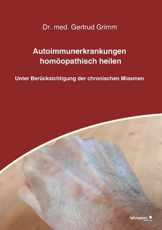 Autoimmunerkrankungen homöopathisch heilen - Gertrud Grimm
