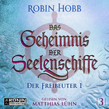 Das Geheimnis der Seelenschiffe 3 - Hobb, Robin; Lühn, Matthias
