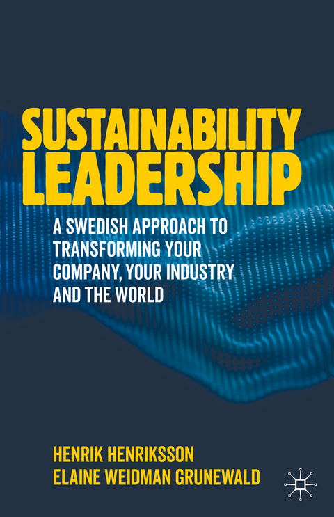 Sustainability Leadership - Henrik Henriksson, Elaine Weidman Grunewald