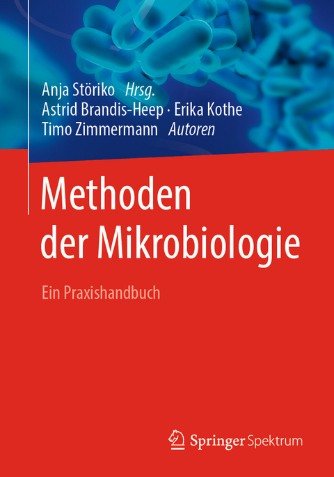 Methoden der Mikrobiologie - Astrid Brandis-Heep, Erika Kothe, Timo Zimmermann
