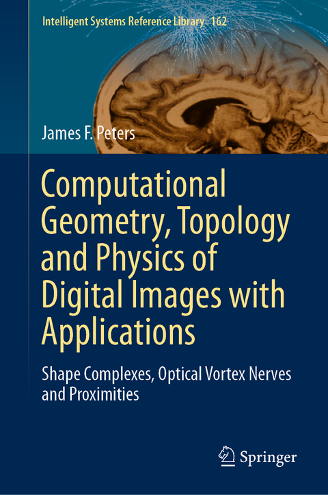 Computational Geometry, Topology and Physics of Digital Images with Applications - James F. Peters