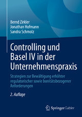 Controlling und Basel IV in der Unternehmenspraxis - Zirkler, Bernd; Hofmann, Jonathan; Schmolz, Sandra