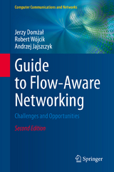 Guide to Flow-Aware Networking - Domżał, Jerzy; Wójcik, Robert; Jajszczyk, Andrzej
