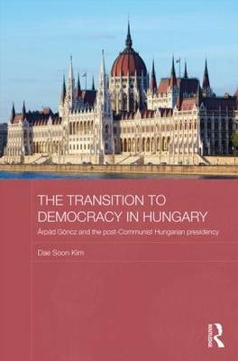 Transition to Democracy in Hungary - Dae Soon Kim