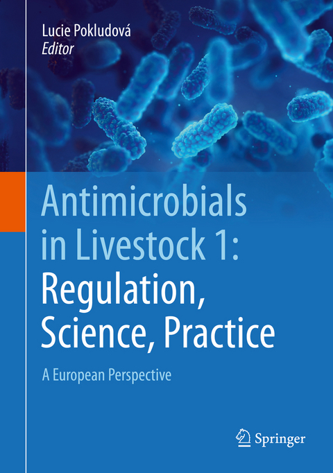 Antimicrobials in Livestock 1: Regulation, Science, Practice - 