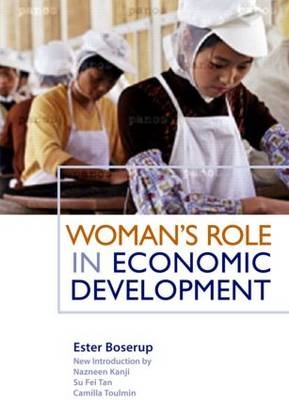 Woman's Role in Economic Development - Ester Boserup; Su Fei Tan; Camilla Toulmin