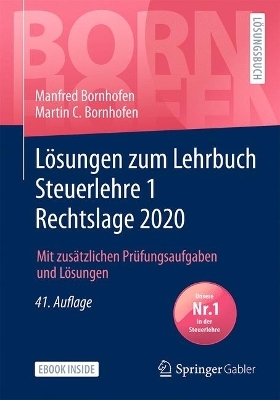 Lösungen zum Lehrbuch Steuerlehre 1 Rechtslage 2020 - Manfred Bornhofen, Martin C. Bornhofen