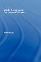 Music Genres and Corporate Cultures - Keith Negus