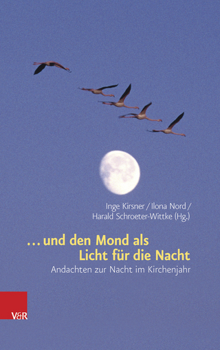 ... und den Mond als Licht für die Nacht - Inge Kirsner; Ilona Nord; Harald Schroeter-Wittke