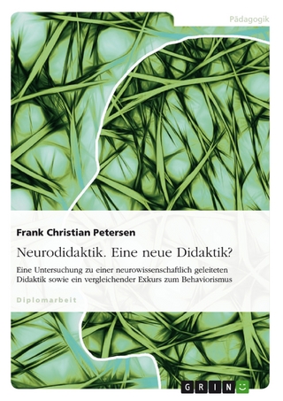 Neurodidaktik. Eine neue Didaktik? - Frank Christian Petersen