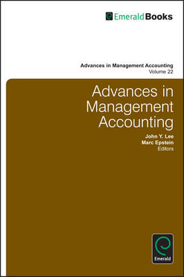 Advances in Management Accounting - Marc J. Epstein; John Y. Lee