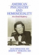 American Psychiatry and Homosexuality - Jack Drescher;  Joseph P. Merlino