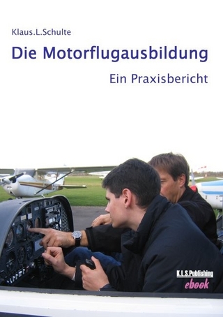 Die Motorflugausbildung - Klaus L. Schulte