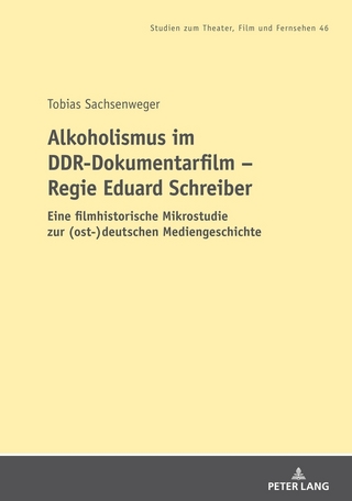 Alkoholismus im DDR-Dokumentarfilm ? Regie Eduard Schreiber - Tobias Sachsenweger