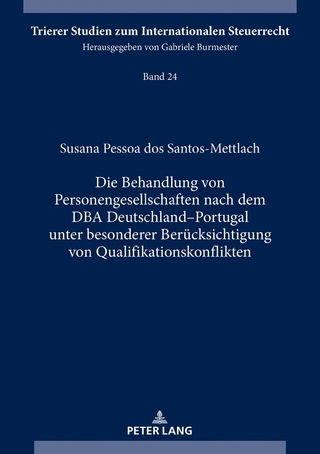 Die Behandlung von Personengesellschaften nach dem DBA Deutschland?Portugal unter besonderer Berücksichtigung von Qualifikationskonflikten - Susana Pessoa dos Santos-Mettlach