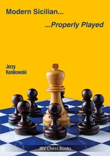 Modern Sicilian - Properly Played - Jerzy Konikowski
