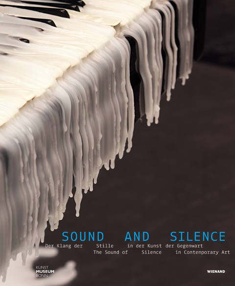 Sound and Silence. Der Klang der Stille in der Kunst der Gegenwart - 