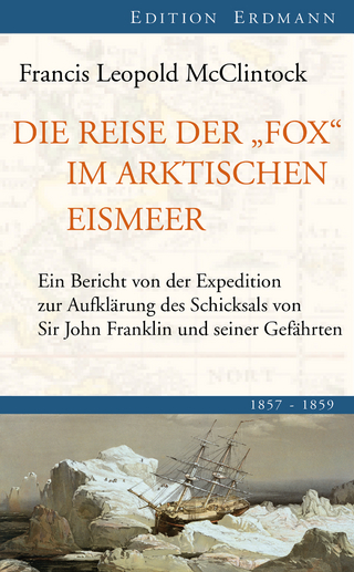 Die Reise der Fox im arktischen Eismeer - Sir Francis Leopold McClintock; Stefan Christoph Saar