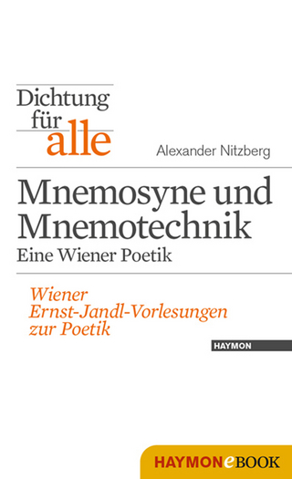 Dichtung für alle: Mnemosyne und Mnemotechnik. Eine Wiener Poetik - Alexander Nitzberg; Thomas Eder; Kurt Neumann